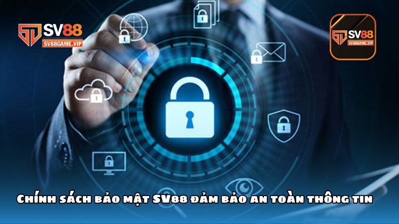 Chính sách bảo mật SV88 bảo mật thông tin an toàn 1 Chính sách bảo mật SV88 đảm bảo an toàn thông tin