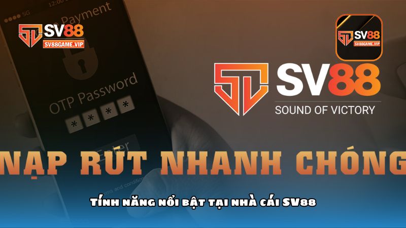 Nhà cái SV88 - Sân chơi cá cược đỉnh cao nhất năm 2025 3 Tính năng nổi bật tại nhà cái SV88